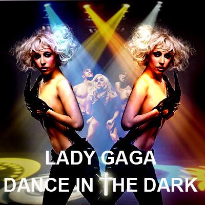 Lady Gaga - Dance in the Dark