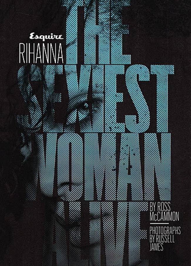 ESQUIRE MAGAZINE: RIHANNA IN "THE SEXIEST WOMAN ALIVE" BY PHOTOGRAPHER RUSSELL JAMES