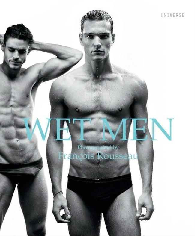 MASCULINE DOSAGE: WET MEN BY PHOTOGRAPHER FRAN&Ccedil;OIS ROUSSEAU